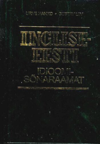 Inglise-eesti idioomisõnaraamat - Urve Hanko, Gustav Liiv