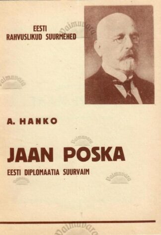 Jaan Poska. Eesti diplomaatia suurvaim - August Hanko
