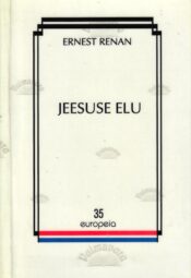 Jeesuse elu - Ernest Renan Jeesuse elu - Ernest Renan