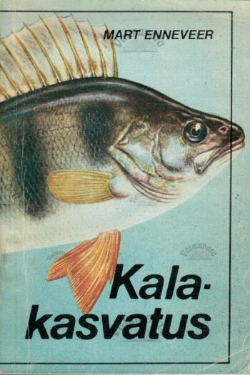 Kalakasvatus - Mart Enneveer, 1985 Kalakasvatus - Mart Enneveer, 1985