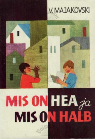 Mis on hea ja mis on halb - Vladimir Majakovski