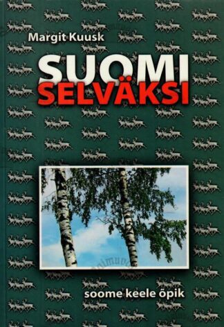 Suomi selväksi. Soome keele õpik - Margit Kuusk