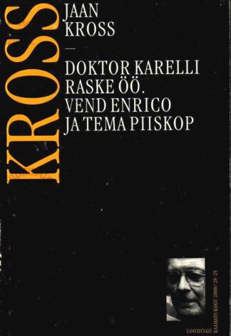 Doktor Karelli raske öö. Vend Enrico ja tema piiskop (näidendid) - Jaan Kross
