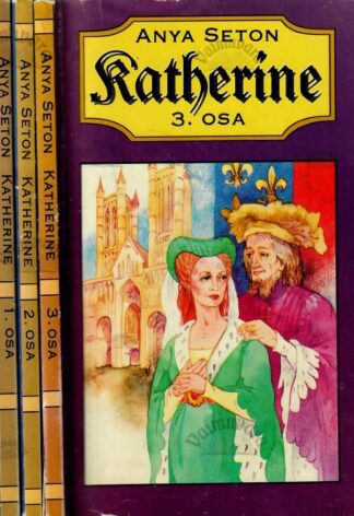 Katherine I-III osa - Anya Seton