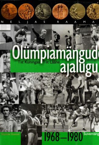 Olümpiamängude ajalugu. Neljas raamat. Suvemängud 1968-1980 - Tiit Kuningas, Tiit Lääne