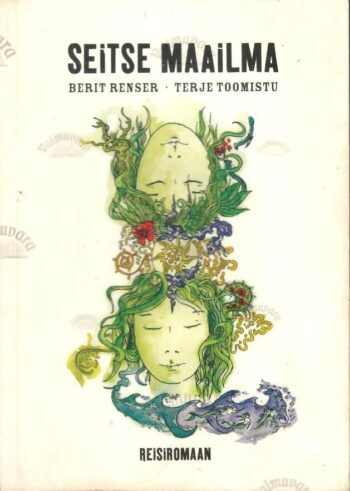 Seitse maailma - Berit Renser, Terje Toomistu