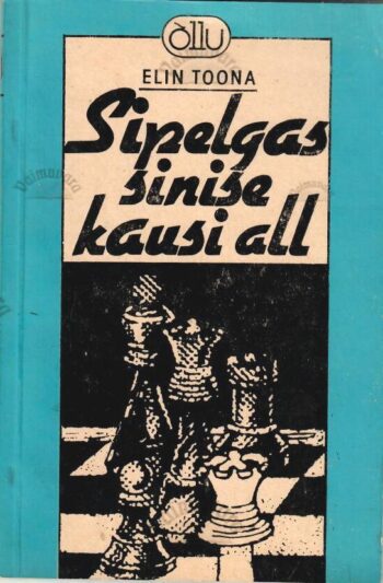 Sipelgas sinise kausi all - Elin Toona, 1991 Sipelgas sinise kausi all - Elin Toona, 1991
