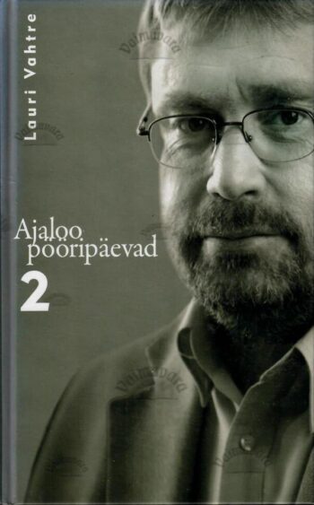 Ajaloo pööripäevad 2- Lauri Vahtre, 2007 Ajaloo pööripäevad 2- Lauri Vahtre, 2007