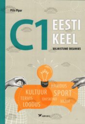 C1 Eesti keel. Valmistume eksamiks - Pille Pipar