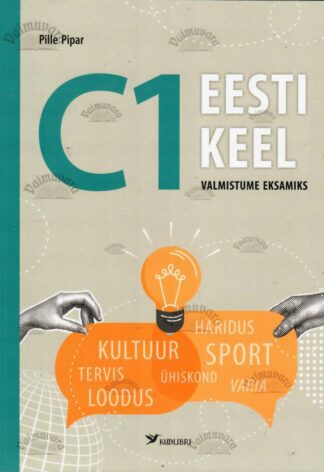C1 Eesti keel. Valmistume eksamiks - Pille Pipar