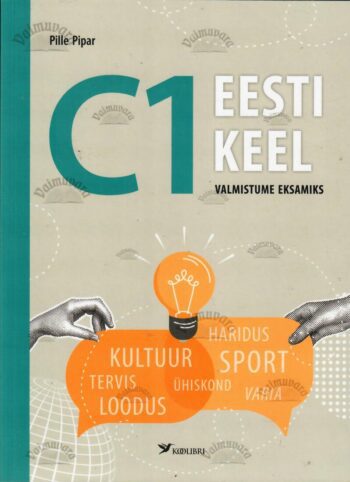 C1 Eesti keel. Valmistume eksamiks - Pille Pipar