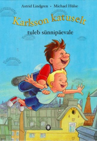 Karlsson katuselt tuleb sünnipäevale - Astrid Lindgren