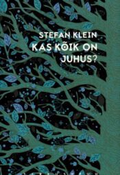 Kas kõik on juhus - Stefan Klein, 2015 Kas kõik on juhus? - Stefan Klein, 2015