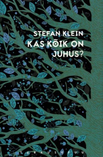 Kas kõik on juhus? - Stefan Klein, 2015
