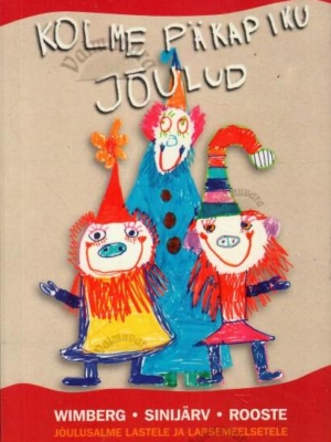 Kolme päkapiku jõulud – Karl Martin Sinijärv, Jürgen Rooste ja Wimberg, 2002