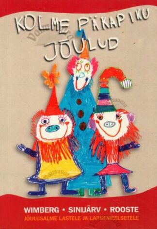 Kolme päkapiku jõulud - Karl Martin Sinijärv, Jürgen Rooste ja Wimberg, 2002