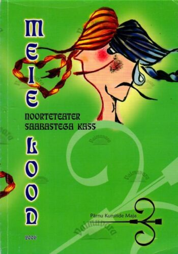 Meie lood. Noorteteater ''Saabastega Kass'' Meie lood. Noorteteater ''Saabastega Kass''