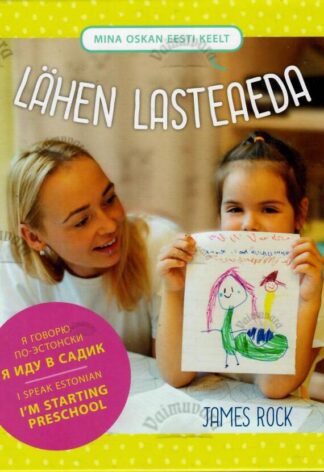 Mina oskan eesti keelt. Lähen lasteaeda.