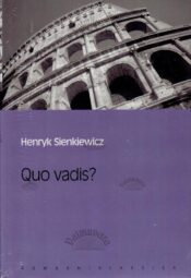 Quo vadis Eesti Päevalehe romaaniklassika - Henryk Sienkiewicz, 2007 Quo vadis? Eesti Päevalehe romaaniklassika - Henryk Sienkiewicz, 2007