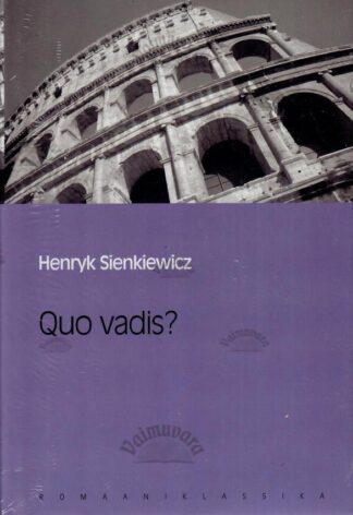 Quo vadis? Eesti Päevalehe romaaniklassika - Henryk Sienkiewicz, 2007