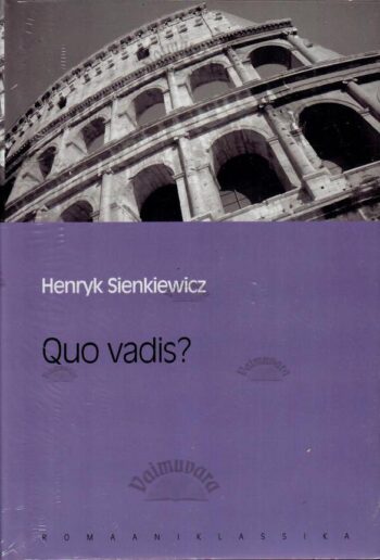 Quo vadis? Eesti Päevalehe romaaniklassika - Henryk Sienkiewicz, 2007