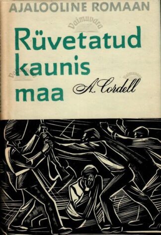 Rüvetatud kaunis maa - Alexander Cordell, 1964