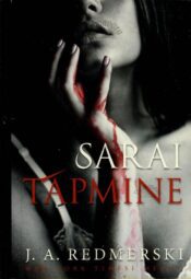 Sarai tapmine - J. A. Redmerski, 2016 Sarai tapmine - J. A. Redmerski, 2016