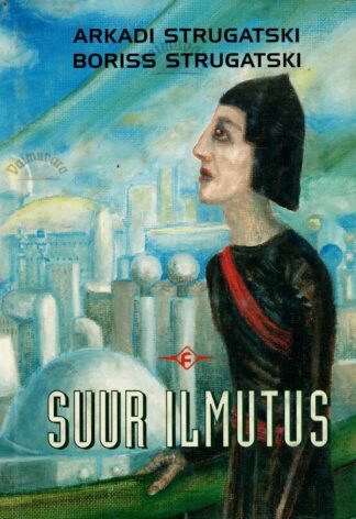 Suur ilmutus - Arkadi Strugatski, Boriss Strugatski, 2001