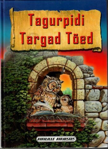 Tagurpidi Targad Tõed - Alexandra Kiado, 2005 Tagurpidi Targad Tõed - Alexandra Kiado, 2005