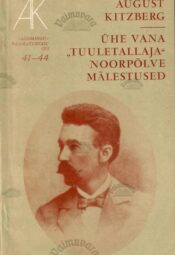 Ühe vana ''tuuletallaja'' noorpõlve mälestused - August Kitzberg Ühe vana ''tuuletallaja'' noorpõlve mälestused - August Kitzberg