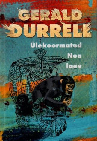 Ülekoormatud Noa laev - Gerald Durrell, 2001