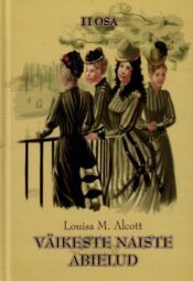 Väikeste naiste abielud II - Louisa May Alcott, 2006 Väikeste naiste abielud II - Louisa May Alcott, 2006