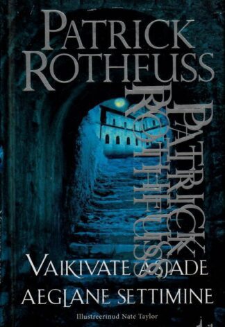 Vaikivate asjade aeglane settimine - Patrick Rothfuss, 2015