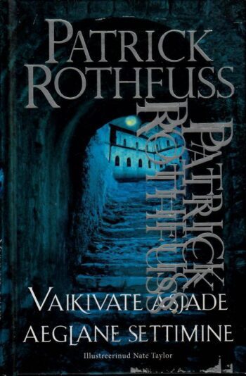 Vaikivate asjade aeglane settimine - Patrick Rothfuss, 2015 Vaikivate asjade aeglane settimine - Patrick Rothfuss, 2015