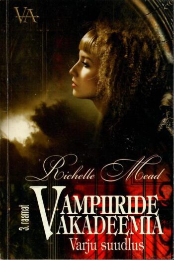 Vampiiride akadeemia. Varju suudlus. 3. raamat- Richelle Mead