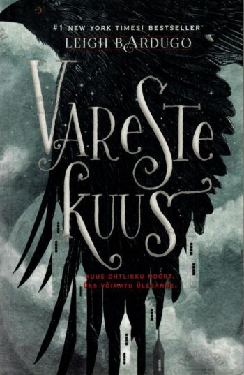 Vareste kuus - Leigh Bardugo, 2017 Vareste kuus - Leigh Bardugo, 2017