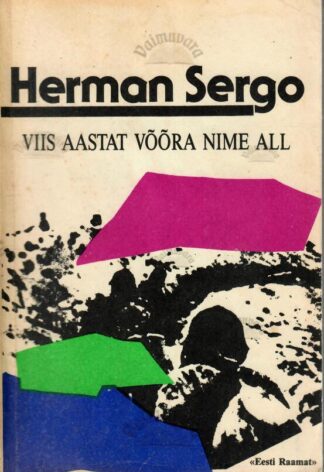 Viis aastat võõra nime all - Herman Sergo, 1992