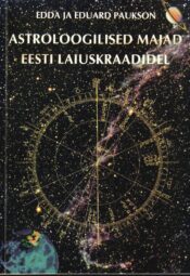 Astroloogilised majad Eesti laiuskraadidel - Edda Paukson, Eduard Paukson