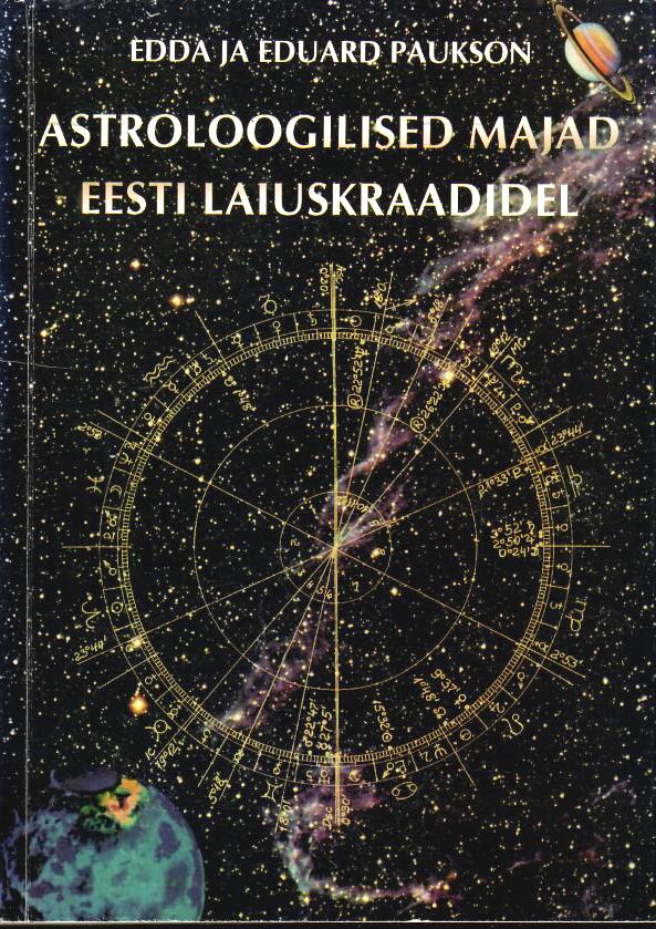 Astroloogilised majad Eesti laiuskraadidel - Edda Paukson, Eduard Paukson
