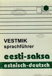 Eesti-saksa vestmik. Estnisch-deutsch sprachführer, 1995 Eesti-saksa vestmik. Estnisch-deutsch sprachführer, 1995