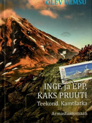 Inge ja Epp, kaks pruuti. Teekond. Kamtšatka – Olev Remsu, 2014