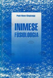Inimese füsioloogia - Peet-Henn Kingisepp, 2000 Inimese füsioloogia - Peet-Henn Kingisepp, 2000