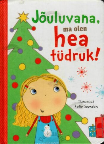 Jõuluvana, ma olen hea tüdruk! 2017 Jõuluvana, ma olen hea tüdruk! 2017