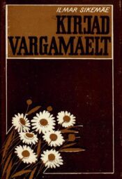 Kirjad Vargamäelt - Ilmar Sikemäe Kirjad Vargamäelt - Ilmar Sikemäe, 1977