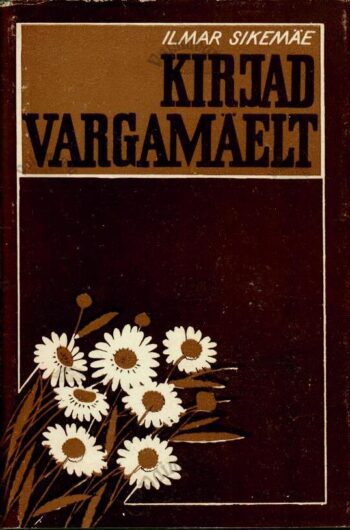 Kirjad Vargamäelt - Ilmar Sikemäe, 1977