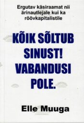 Kõik sõltub sinust! Vabandusi pole - Elle Muuga, 2022
