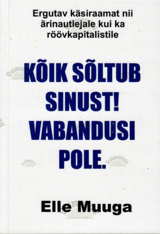 Kõik sõltub sinust! Vabandusi pole - Elle Muuga, 2022