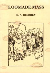 Loomade mäss. Värssjutustus lastele - Karl August Hindrey, 2000