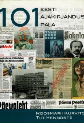 101 Eesti ajakirjanduspala - Roosmarii Kurvits, Tiit Hennoste, 2018 101 Eesti ajakirjanduspala - Roosmarii Kurvits, Tiit Hennoste, 2018