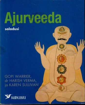 Ajurveeda saladusi - Karen Sullivan, Harish Verma ja Gopi Warrier, 2010